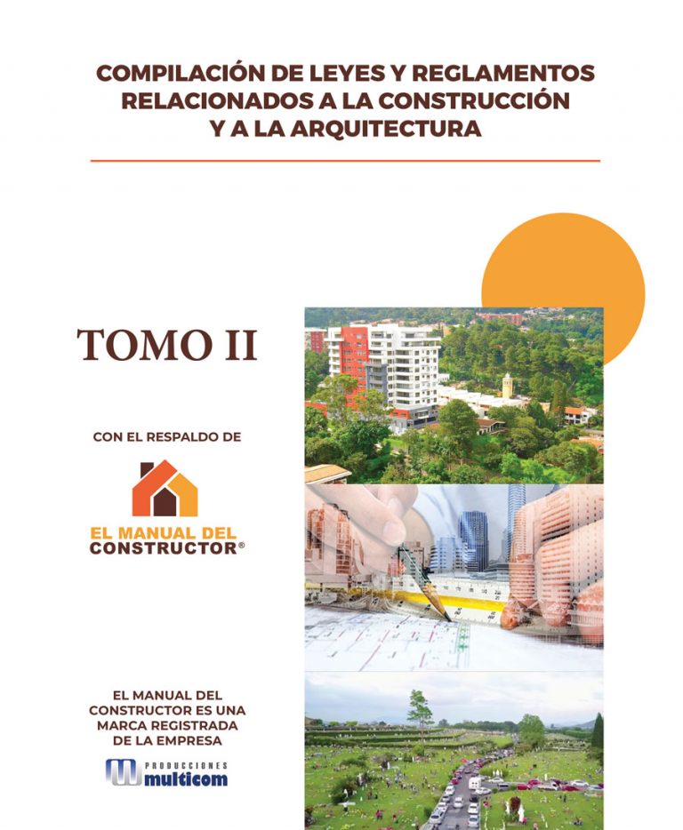 Compilación de leyes y reglamentos relacionados a la construcción y a la arquitectura tomo II