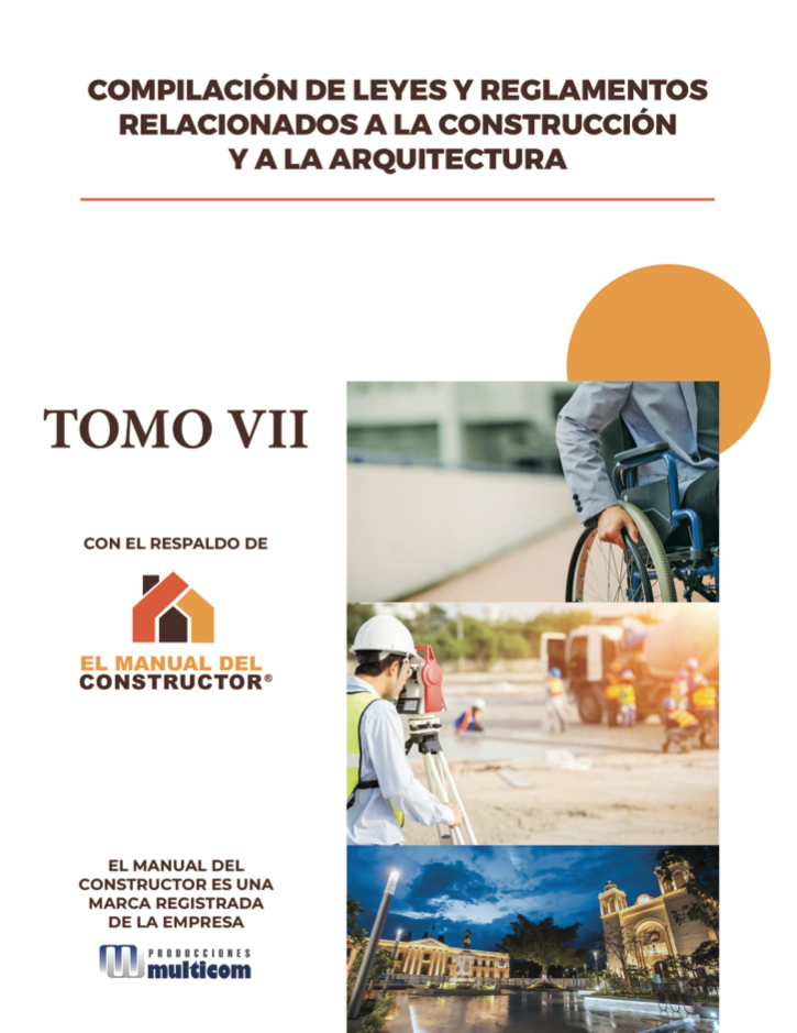Compilación de leyes y reglamentos relacionados a la construcción y a la arquitectura tomo VII